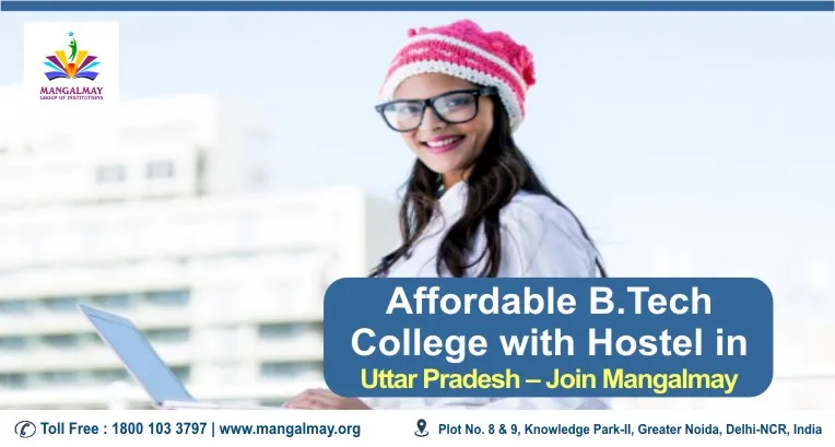 Affordable B.Tech College With Hostel in Uttar Pradesh– Join Mangalmay