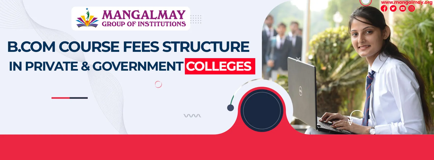 B.Com Course Fees Structure (2027) in Private & Government Colleges