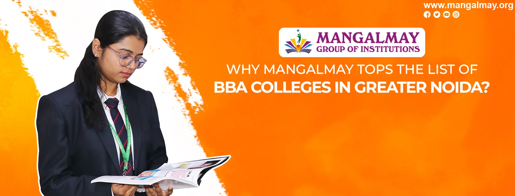 Why Mangalmay Tops the List of BBA Colleges in Greater Noida?