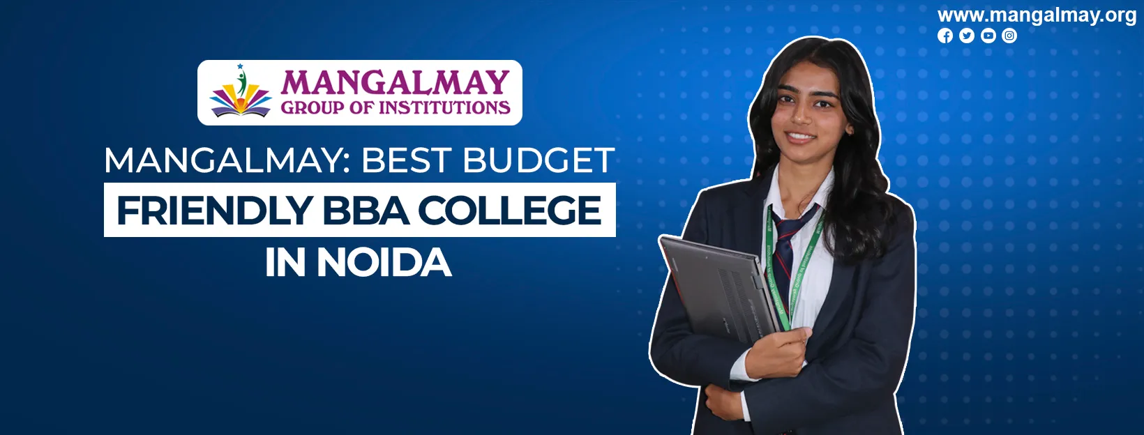 Mangalmay: Best Budget Friendly BBA College in Noida