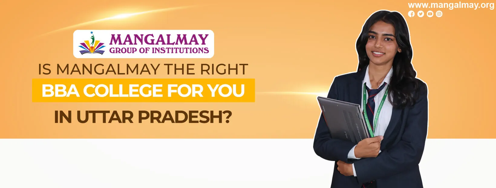 Is Mangalmay the Right BBA College for You in Uttar Pradesh?