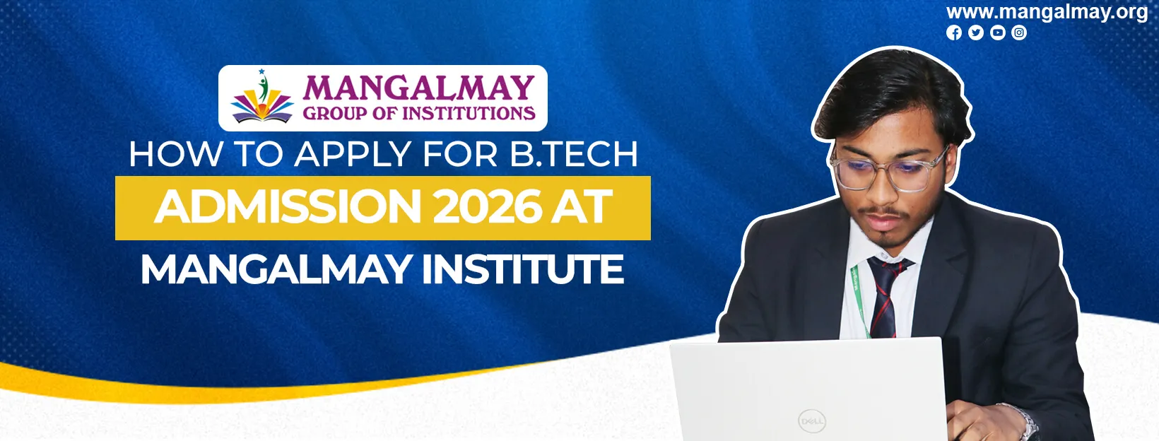 How to Apply For B.Tech Admission 2026 At Mangalmay Institute