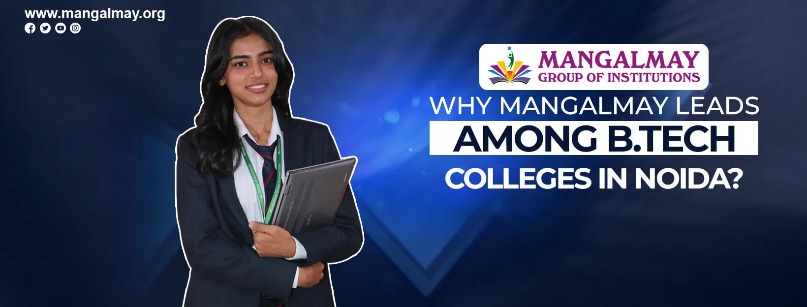 Why Mangalmay Leads Among B.Tech Colleges in Noida?