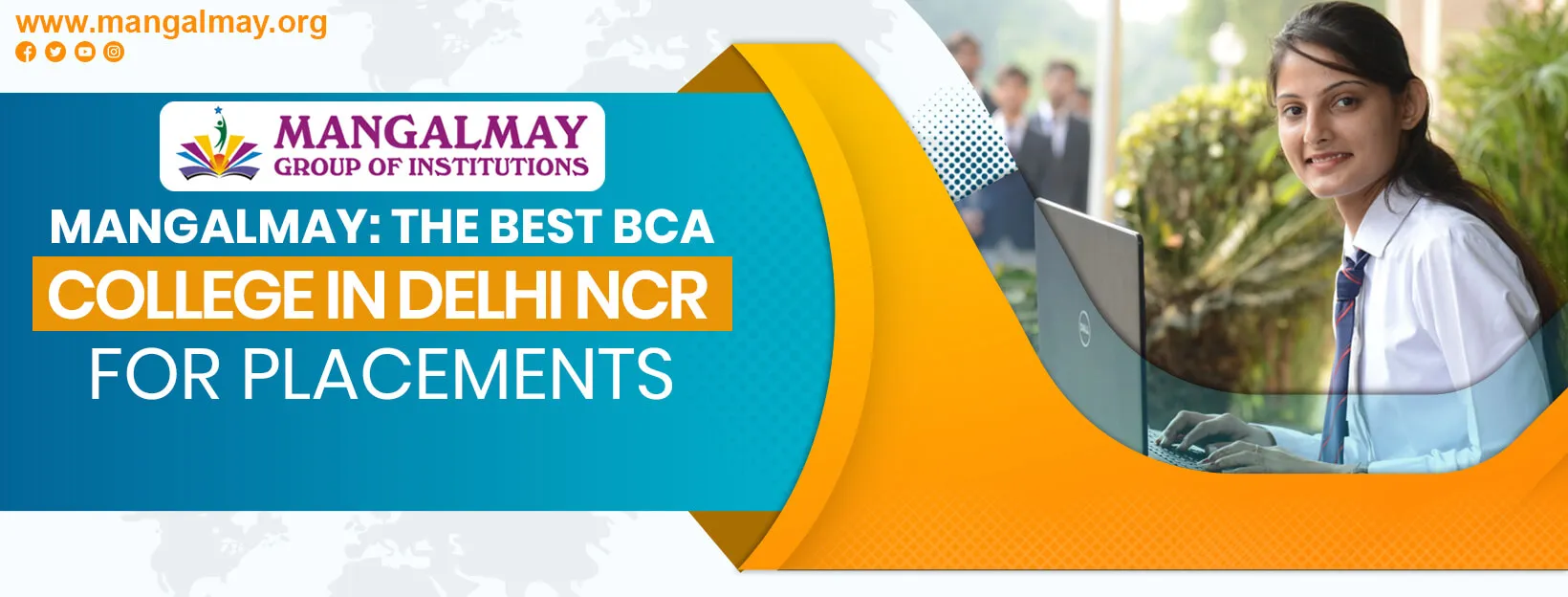 Mangalmay: The Best BCA College in Delhi NCR for Placements