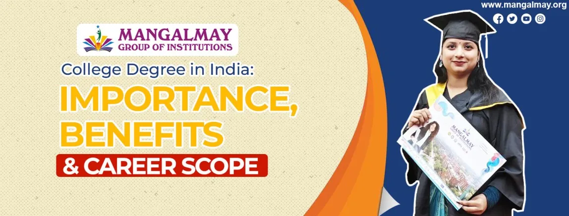 College Degree in India: Importance, Benefits & Career Scope