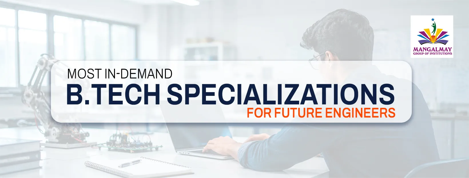 Most In-Demand B.Tech Specializations for Future Engineers?