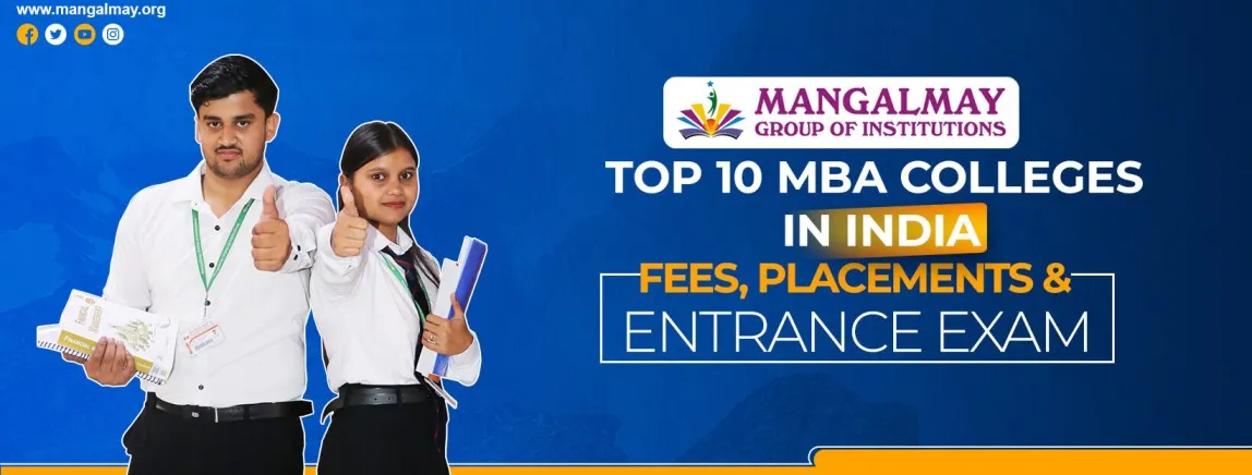 Top 10 MBA Colleges In India 2026: Fees, Placements & Entrance Exam