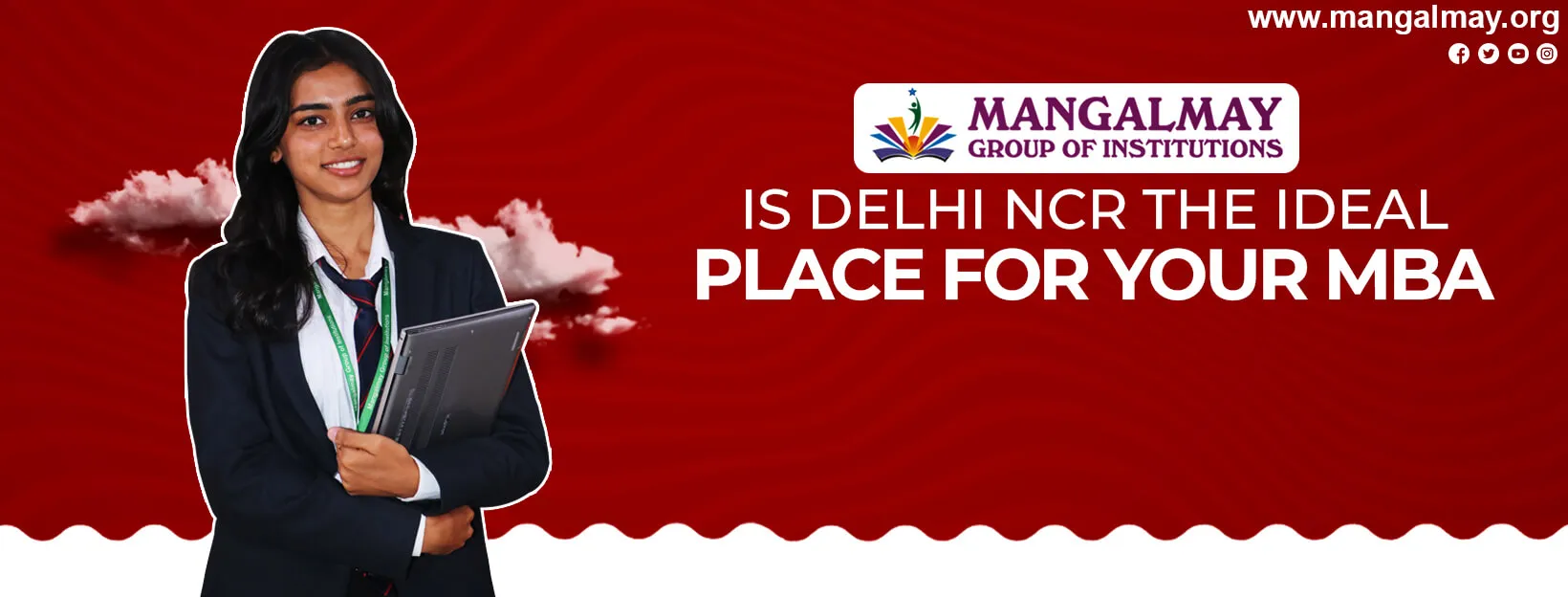 Is Delhi NCR the Ideal Place for Your MBA 2026?