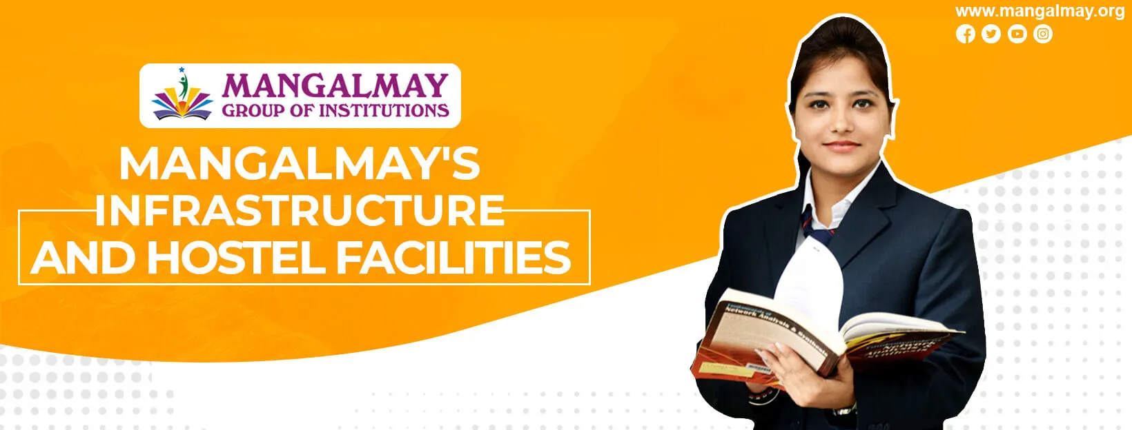 Mangalmay's infrastructure and hostel facilities